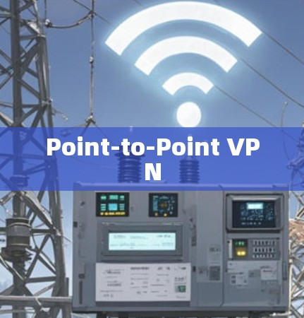 Point-to-Point VPN