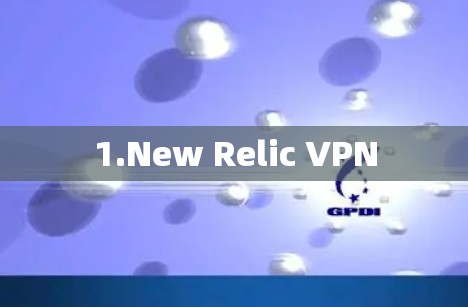 1.New Relic VPN